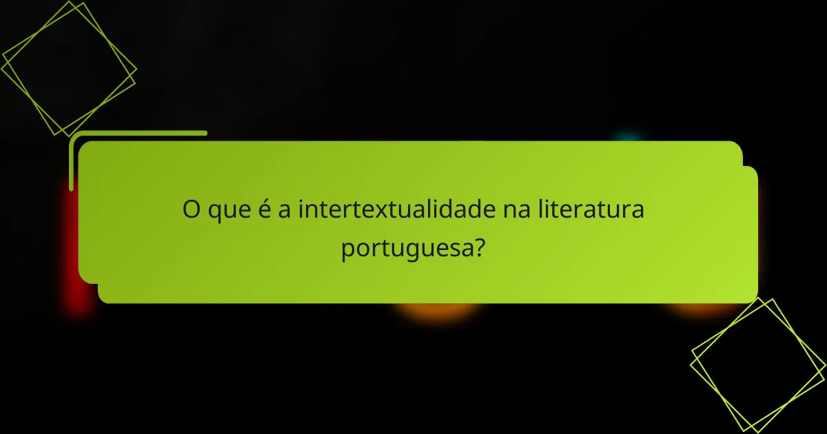 O que é a intertextualidade na literatura portuguesa?