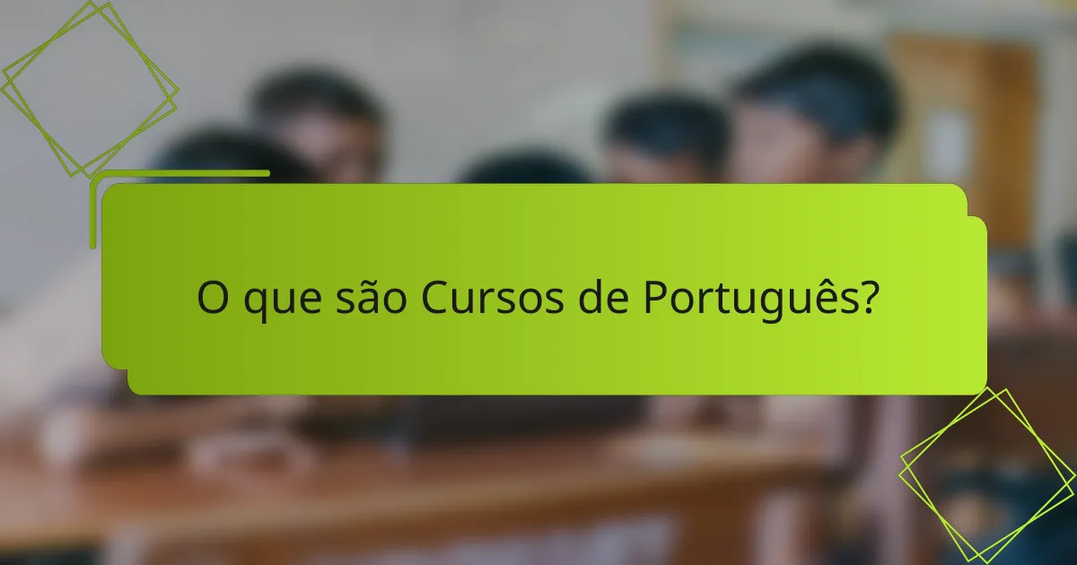 O que são Cursos de Português?