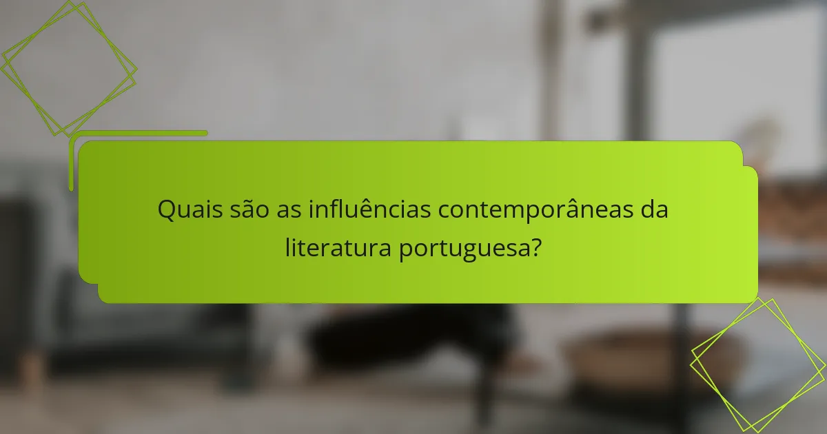 Quais são as influências contemporâneas da literatura portuguesa?