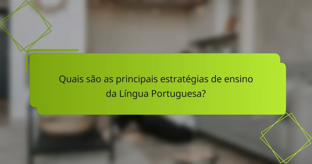Quais são as principais estratégias de ensino da Língua Portuguesa?