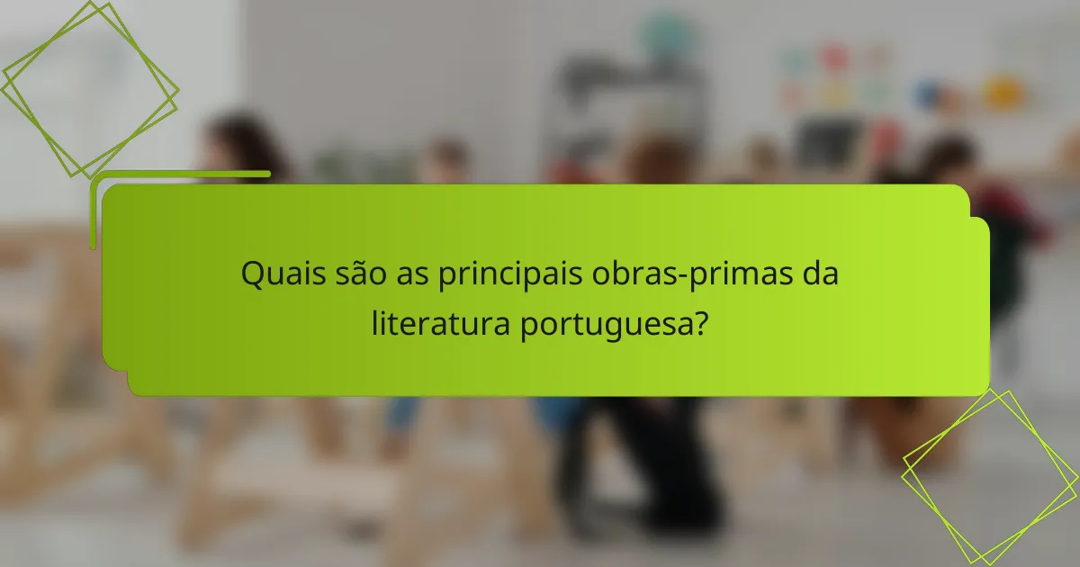 Quais são as principais obras-primas da literatura portuguesa?