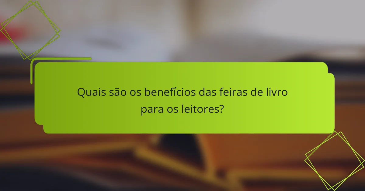 Quais são os benefícios das feiras de livro para os leitores?