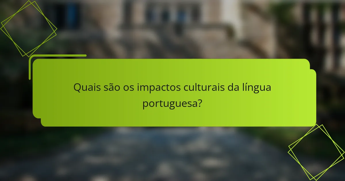 Quais são os impactos culturais da língua portuguesa?
