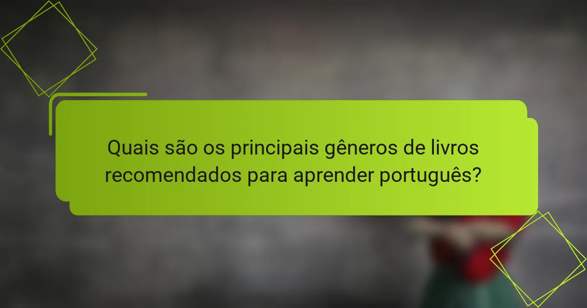 Quais são os principais gêneros de livros recomendados para aprender português?