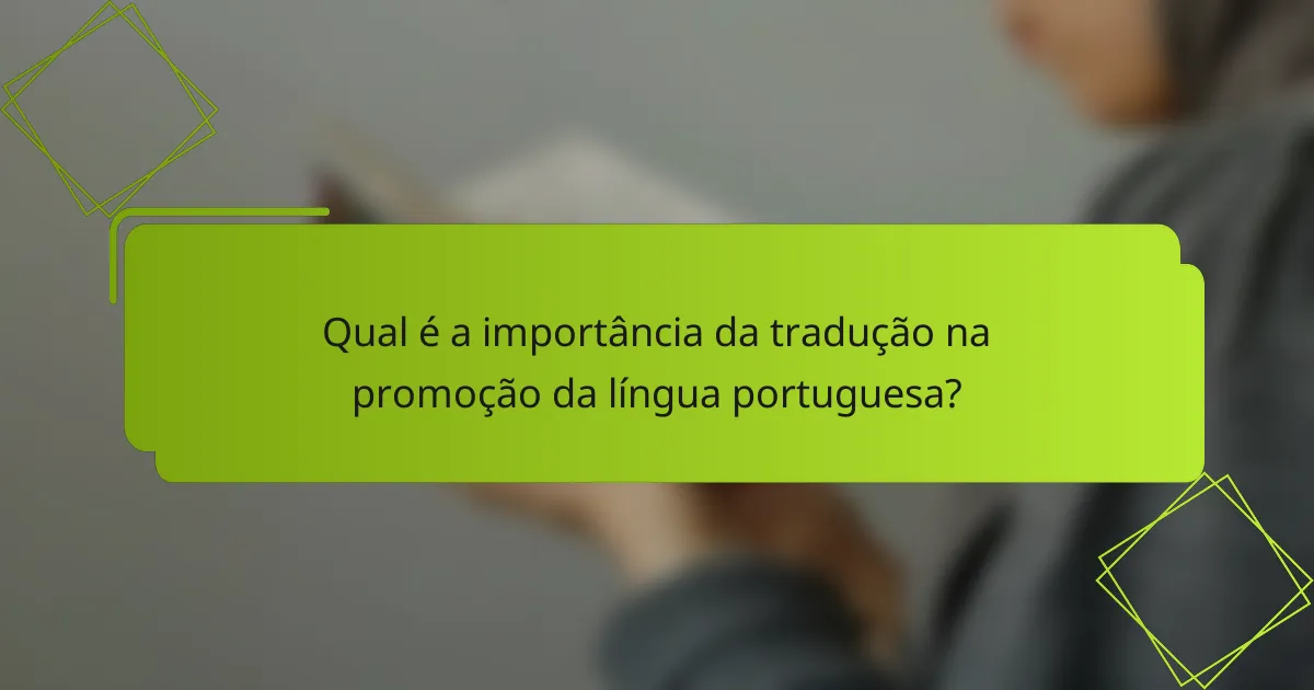 Qual é a importância da tradução na promoção da língua portuguesa?